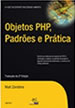 Objetos PHP, Padrões e Prática